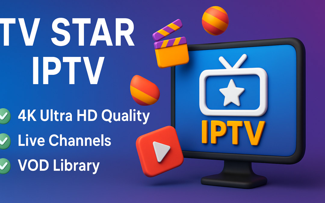 TVStar IPTV: O Melhor Aplicativo para Assistir TV ao Vivo